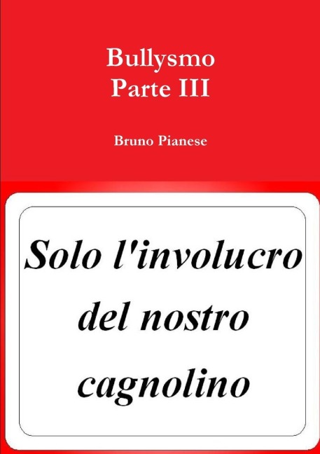 Bullysmo  Parte III - Bruno Pianese