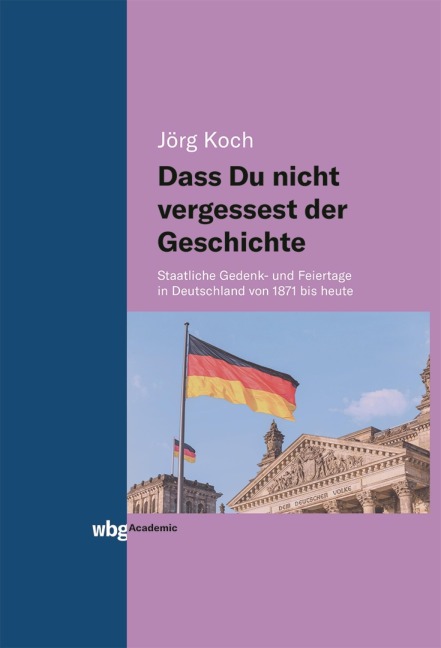 Dass Du nicht vergessest der Geschichte - Jörg Koch