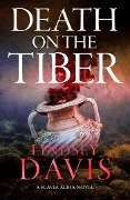 Cover-Bild zum Titel 'Death on the Tiber' von 'Lindsey Davis'