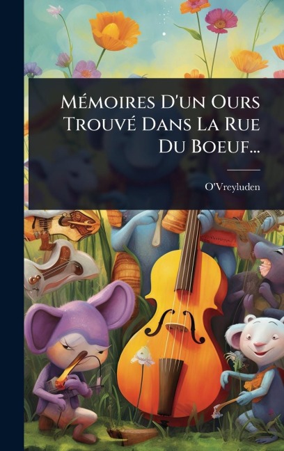 MÃ(c)moires D'un Ours TrouvÃ(c) Dans La Rue Du Boeuf... - 