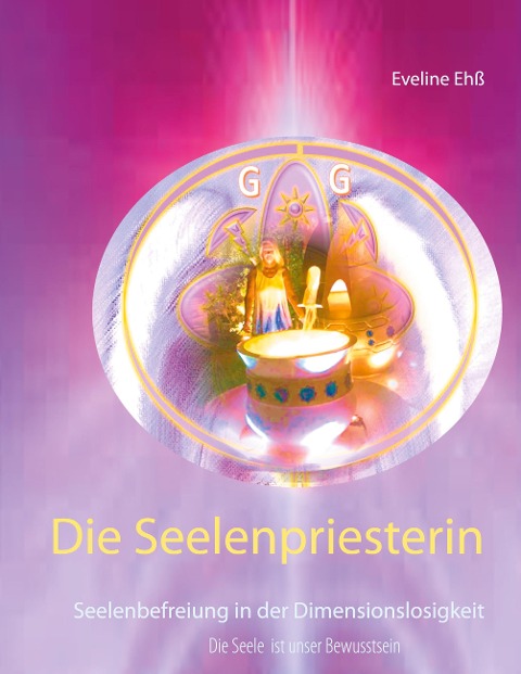 Die Seelenpriesterin - Eveline Ehß