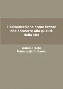 L'alimentazione come fattore che concorre alla qualità della vita - Adriano Sofo, Mariangela Di Sanzo