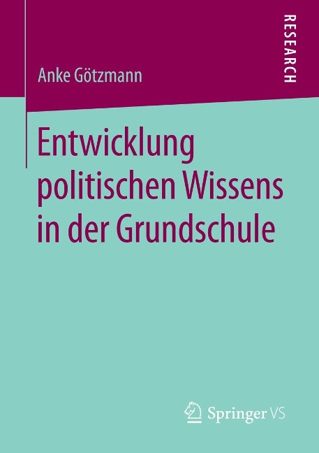 Entwicklung politischen Wissens in der Grundschule - Anke Götzmann