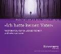 "Ich hatte keinen Vater" - Meditations-CD - Robert. T Betz
