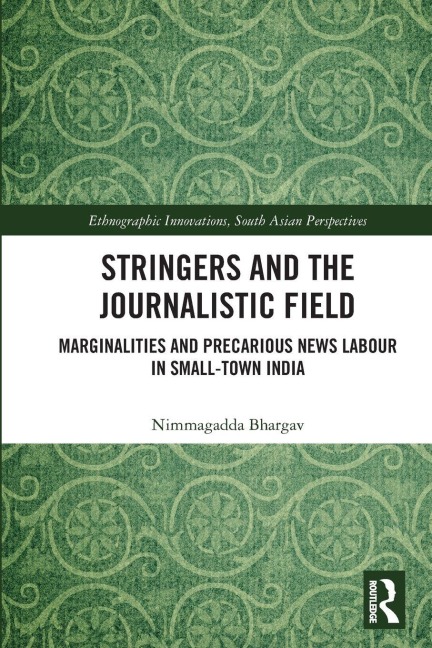 Stringers and the Journalistic Field - Nimmagadda Bhargav