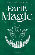 Earth Magic (The Last Mage, #2) - J. L. Jerard