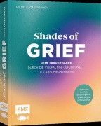 Cover-Bild zum Titel 'Shades of Grief - Dein Trauer-Guide durch die vielfältige Gefühlswelt des Abschiednehmens' von 'Nele Stadtbäumer'