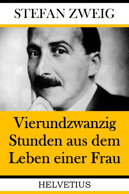 Vierundzwanzig Stunden aus dem Leben einer Frau - Stefan Zweig