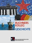 Buchners Kolleg Geschichte NI Einführungsphase - Boris Barth, Rolf Schulte, Jürgen Weber, Stefanie Witt, Janina Witzel
