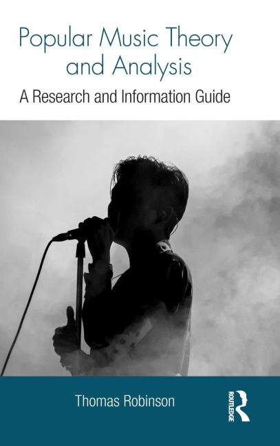 Popular Music Theory and Analysis - Thomas Robinson