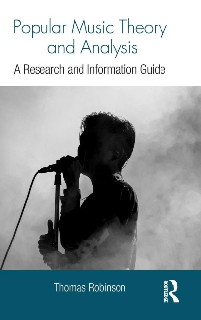 Popular Music Theory and Analysis - Thomas Robinson