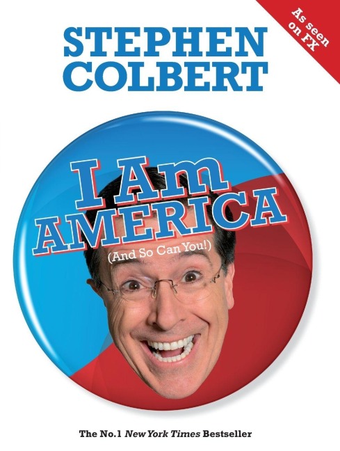 I Am America (And So Can You!) - Stephen Colbert