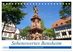 Sehenswertes Bensheim an der Bergstraße (Tischkalender 2026 DIN A5 quer), CALVENDO Monatskalender - Ilona Andersen