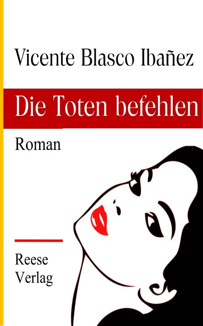 Die Toten befehlen - Vicente Blasco Ibañez