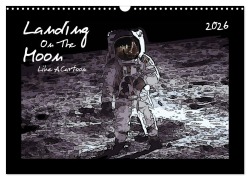 Landing On The Moon Like A Cartoon (Wandkalender 2026 DIN A3 quer), CALVENDO Monatskalender - Reiner Silberstein