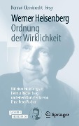 Werner Heisenberg, Ordnung der Wirklichkeit - 