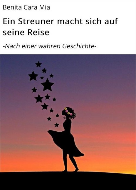 Ein Streuner macht sich auf seine Reise - Benita Cara Mia