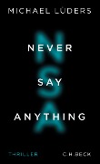 Cover-Bild zum Titel 'Never Say Anything' von 'Michael Lüders'