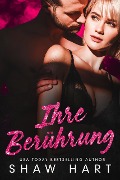 Cover-Bild zum Titel 'Ihre Berührung (Too Hot, #2)' von 'Shaw Hart'