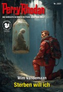 Cover-Bild zum Titel 'Perry Rhodan 3357: Sterben will ich' von 'Wim Vandemaan'