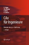 Cover-Bild zum Titel 'CAx für Ingenieure' von 'Sándor Vajna, Christian Weber, Helmut Bley, Klaus Zeman'