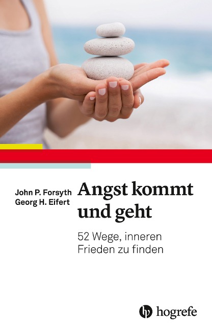 Angst kommt und geht - John P. Forsyth, Georg H. Eifert