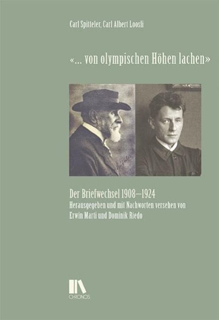 '... von olympischen Höhen lachen' - Carl Spitteler, Carl Albert Loosli