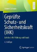 Cover-Bild zum Titel 'Geprüfte Schutz- und Sicherheitskraft (IHK)' von 'Robert Schwarz'