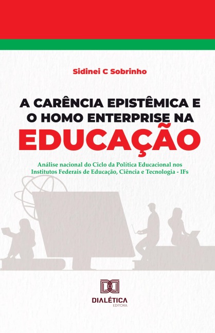 A Carência Epistêmica e o Homo Enterprise na Educação - Sidinei C. Sobrinho