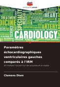Cover-Bild zum Titel 'Paramètres échocardiographiques ventriculaires gauches comparés à l'IRM' von 'Clemens Diem'