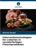 Cover-Bild zum Titel 'Interventionsstrategien für Listerien in verzehrfertigen Fleischprodukten' von 'Natasha Bangel'