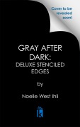 Cover-Bild zum Titel 'Gray After Dark: Deluxe Stenciled Edges' von 'Noelle W Ihli'