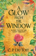Cover-Bild zum Titel 'A Glow from the Window' von 'C. P. Du Toit'