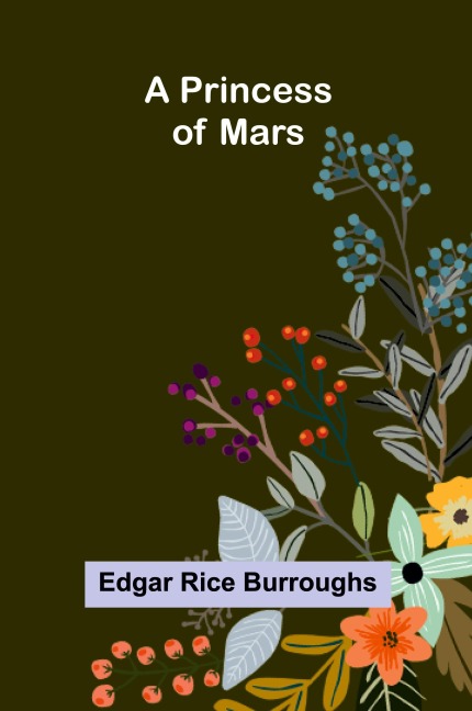 A Princess of Mars - Edgar Rice Burroughs