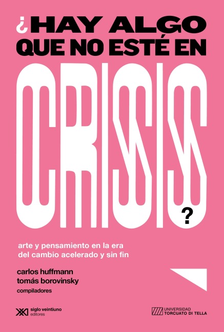 ¿Hay algo que no esté en crisis? - Carlos Huffmann, Tomás Borovinsky