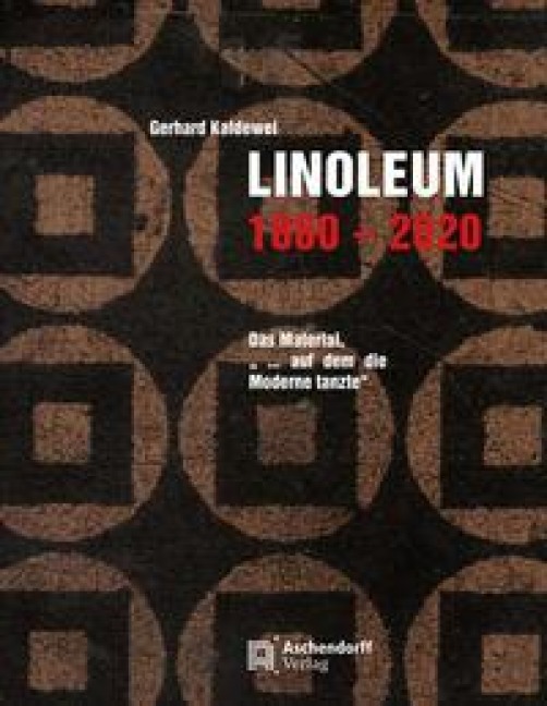 Linoleum 1860-2020 - Gerhard Kaldewei