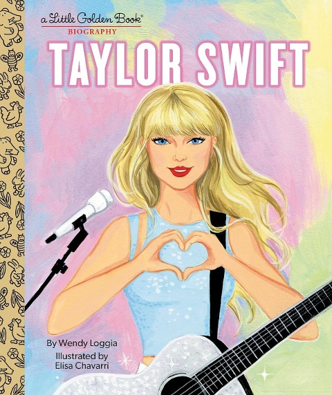 Taylor Swift: A Little Golden Book Biography - Wendy Loggia