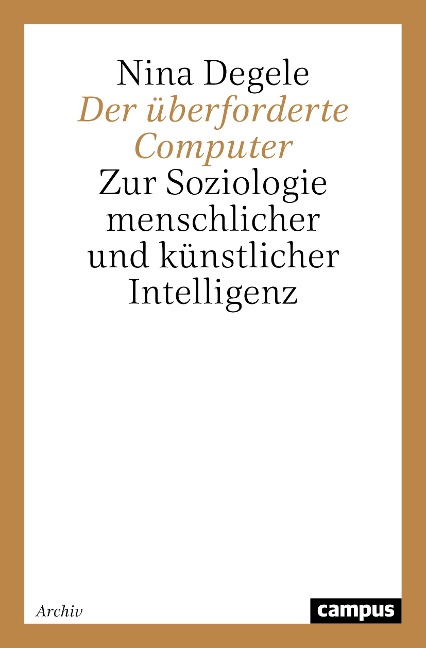 Der überforderte Computer - Nina Degele