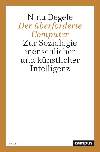 Der überforderte Computer - Nina Degele