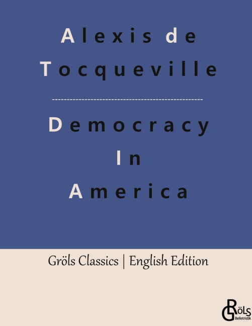 Democracy In America - Alexis De Tocqueville