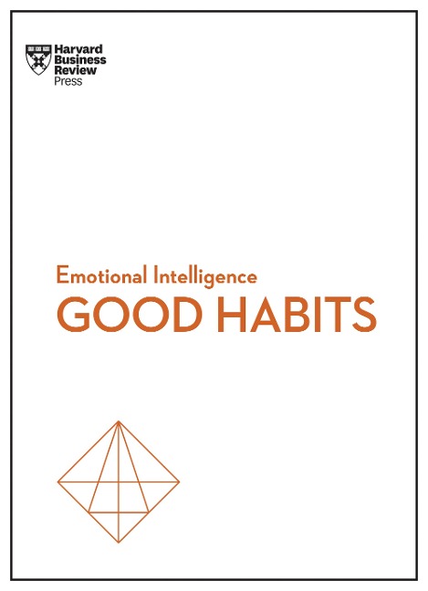Good Habits (HBR Emotional Intelligence Series) - Harvard Business Review, Jacqueline Carter, James Clear, Rasmus Hougaard, Whitney Johnson