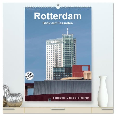 Rotterdam: Blick auf Fassaden (hochwertiger Premium Wandkalender 2024 DIN A2 hoch), Kunstdruck in Hochglanz - Gabriele Rechberger