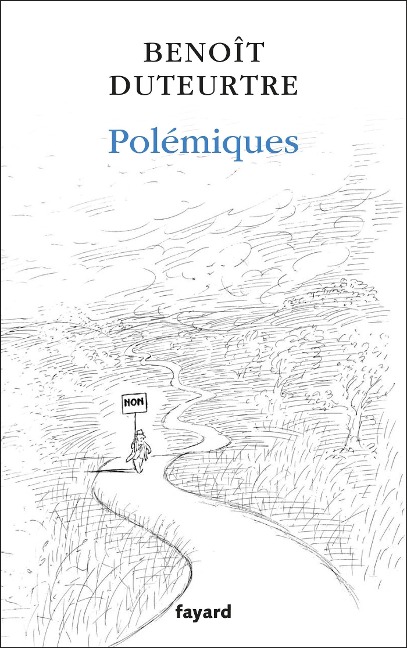 Polémiques - Benoît Duteurtre