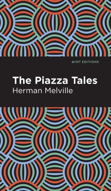 The Piazza Tales - Herman Melville