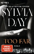 Cover-Bild zum Titel 'Too Far. Blacklist 2 - Nach Crossfire die neue heiße Serie der Nr.1-SPIEGEL-Bestsellerautorin!' von 'Sylvia Day'