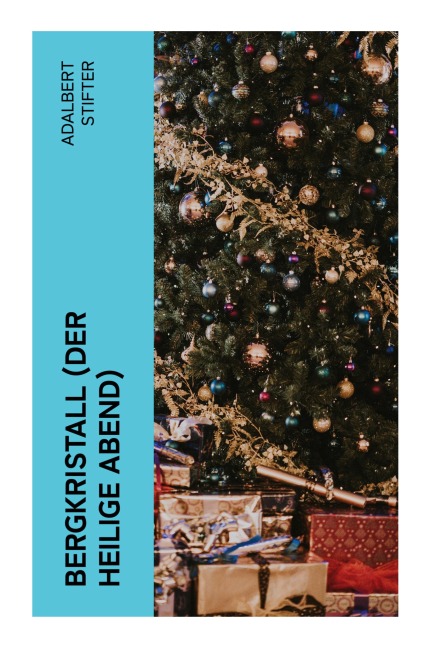 Bergkristall (Der heilige Abend) - Adalbert Stifter
