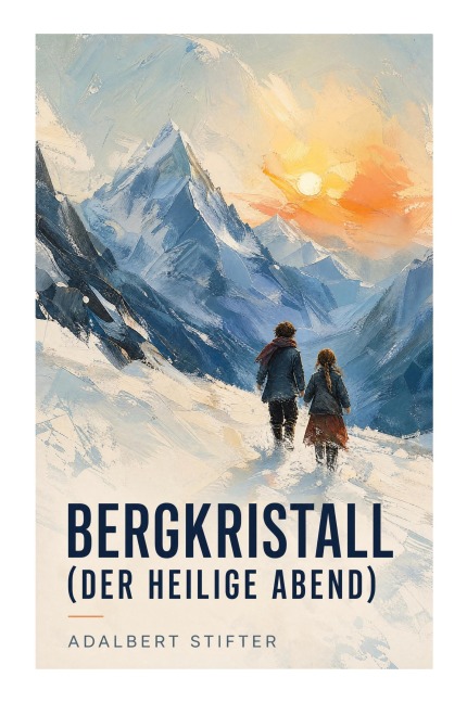 Bergkristall (Der heilige Abend) - Adalbert Stifter