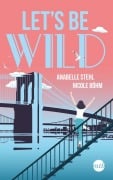 Cover-Bild zum Titel 'Let's be wild' von 'Nicole Böhm, Anabelle Stehl'