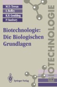 Cover-Bild zum Titel 'Biotechnologie: Die Biologischen Grundlagen' von 'M. D. Trevan, S. Boffey, P. Stanbury, K. H. Goulding'