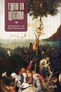Elogio da Loucura - Erasmo De Rotterdam